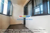 2 camere TITAN, metrou 1 DECEMBRIE (700m), bloc nou 