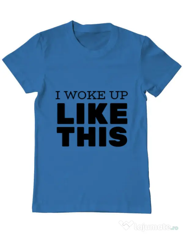 Tricou ADLER barbat I woke up like this Albastru azuriu