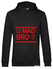 Hoodie barbat cu gluga U mad bro? Negru