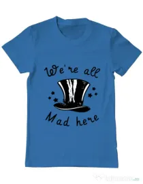 Tricou ADLER barbat We’re all mad here Albastru azuriu
