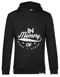 Hoodie barbat cu gluga In memory of when I cared Negru