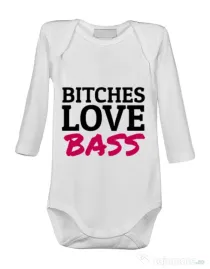 Baby body Bitches love bass Alb