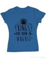 Tricou ADLER dama Kings are born in August Albastru azuriu