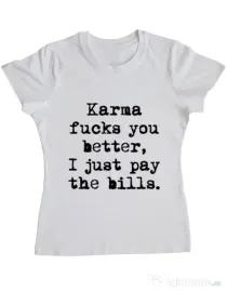 Tricou ADLER dama Karma fucks you better Alb