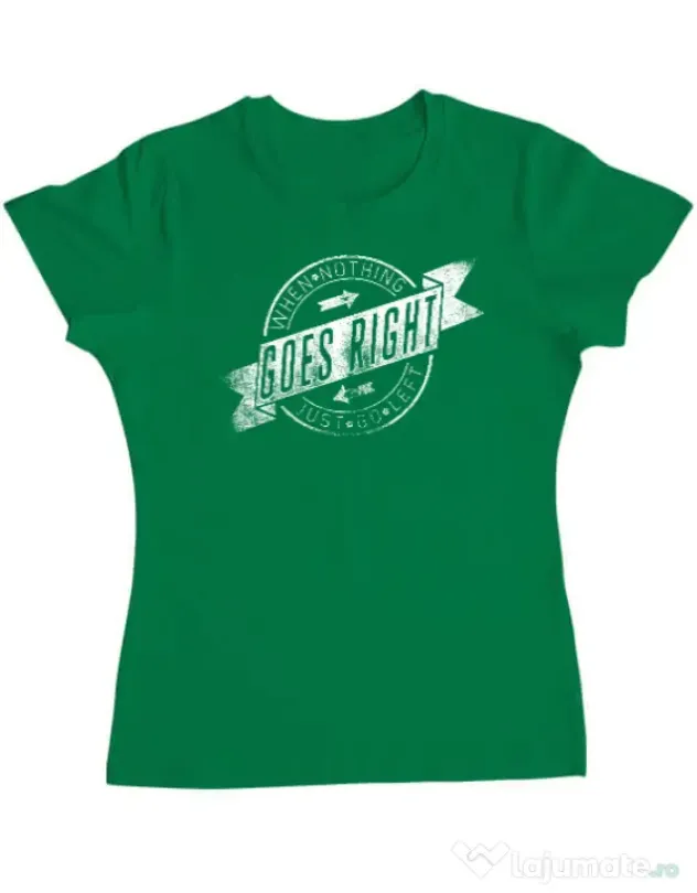 Tricou ADLER dama When nothing goes right Verde mediu