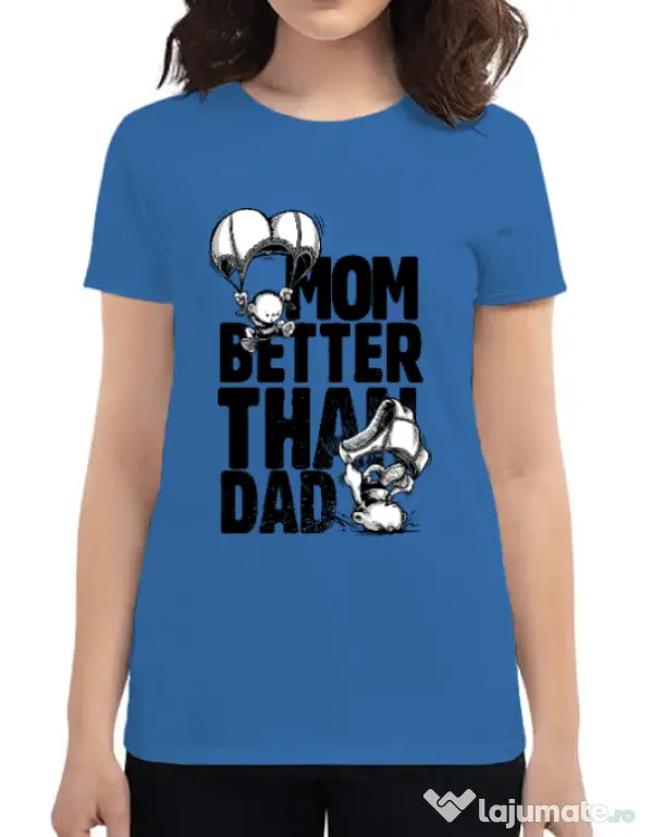 Tricou ADLER dama Mom better than dad Albastru azuriu