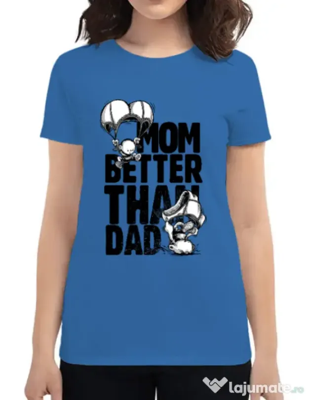 Tricou ADLER dama Mom better than dad Albastru azuriu