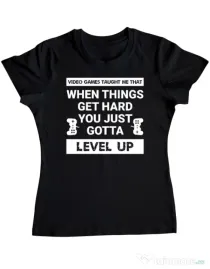 Tricou personalizat dama Video Games Taught Me - Just Level Up Negru