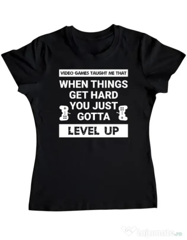 Tricou personalizat dama Video Games Taught Me - Just Level Up Negru