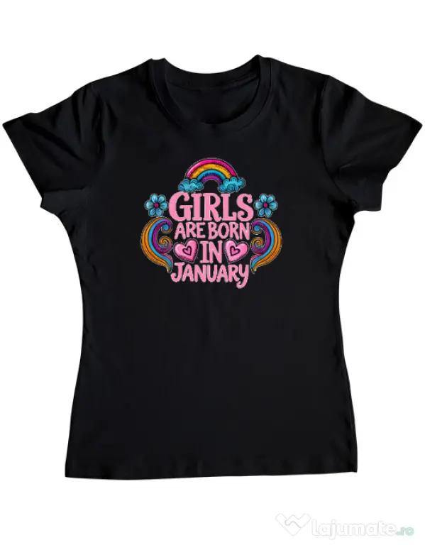 Tricou personalizat dama Girls are born in ianuary 2 Negru