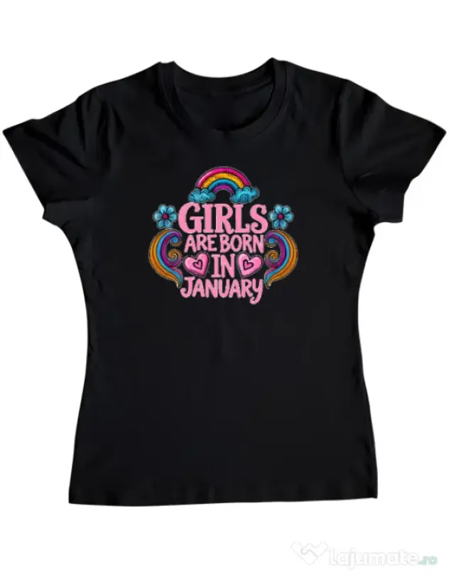 Tricou personalizat dama Girls are born in ianuary 2 Negru