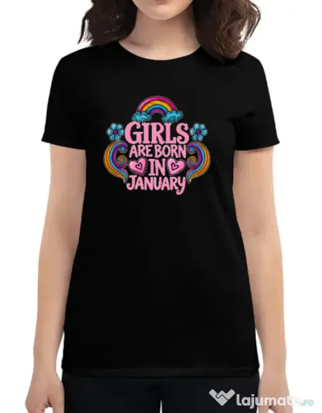 Tricou personalizat dama Girls are born in ianuary 2 Negru