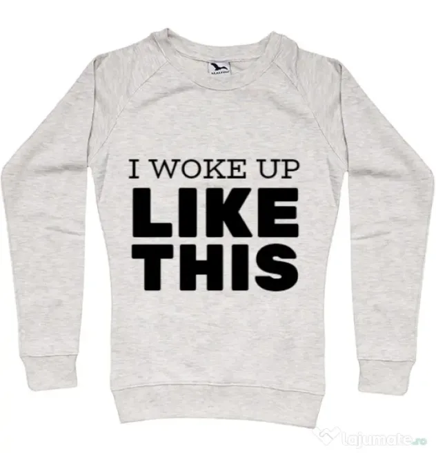 Bluza ADLER dama I woke up like this Migdala melanj