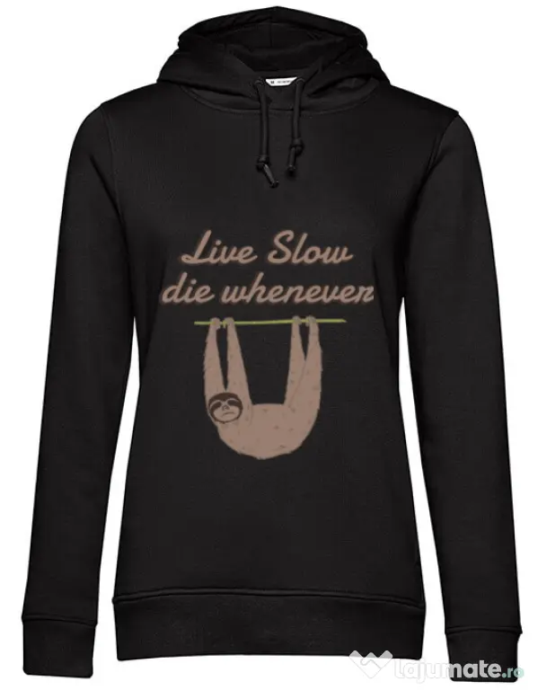 Hoodie dama cu gluga Live slow, die whenever Negru