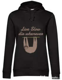 Hoodie dama cu gluga Live slow, die whenever Negru