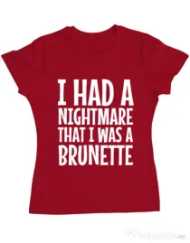 Tricou ADLER dama I had a nightmare Brunette Rosu