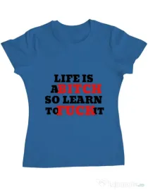 Tricou ADLER dama Life is a bitch Albastru azuriu