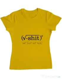 Tricou ADLER dama Shit just got real Galben