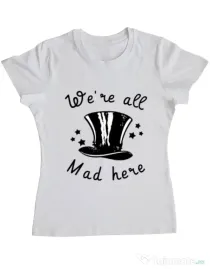 Tricou ADLER dama We’re all mad here Alb