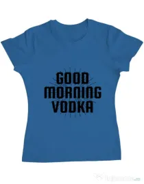 Tricou ADLER dama Good morning vodka Albastru azuriu