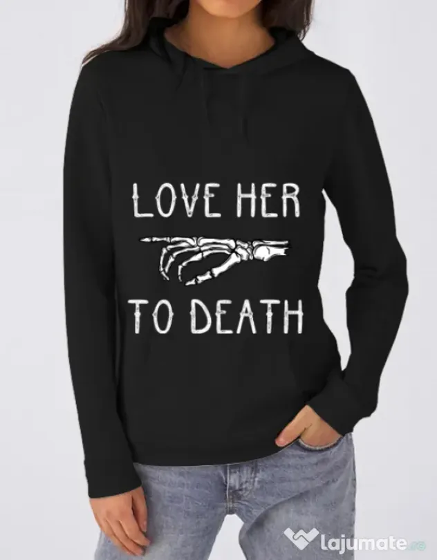 Hoodie dama cu gluga Love her to death Negru