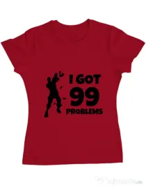 Tricou ADLER dama I got 99 problems Fortnite Rosu
