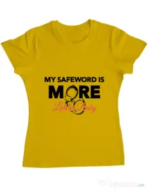 Tricou ADLER dama My safeword is more Galben