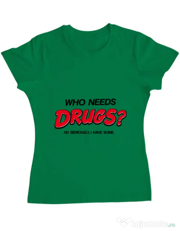 Tricou ADLER dama Who needs drugs Verde mediu