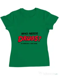 Tricou ADLER dama Who needs drugs Verde mediu