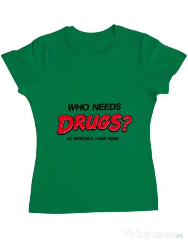 Tricou ADLER dama Who needs drugs Verde mediu