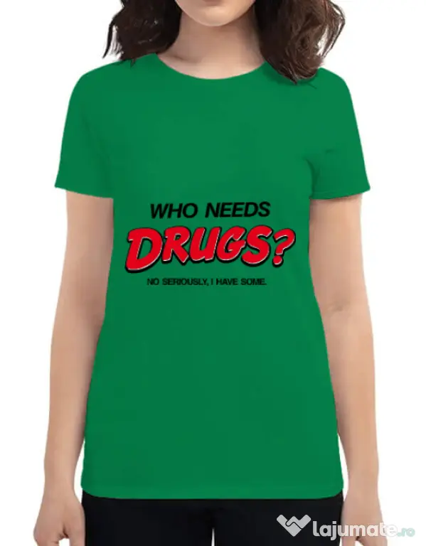 Tricou ADLER dama Who needs drugs Verde mediu