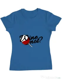 Tricou ADLER dama Wine not Albastru azuriu