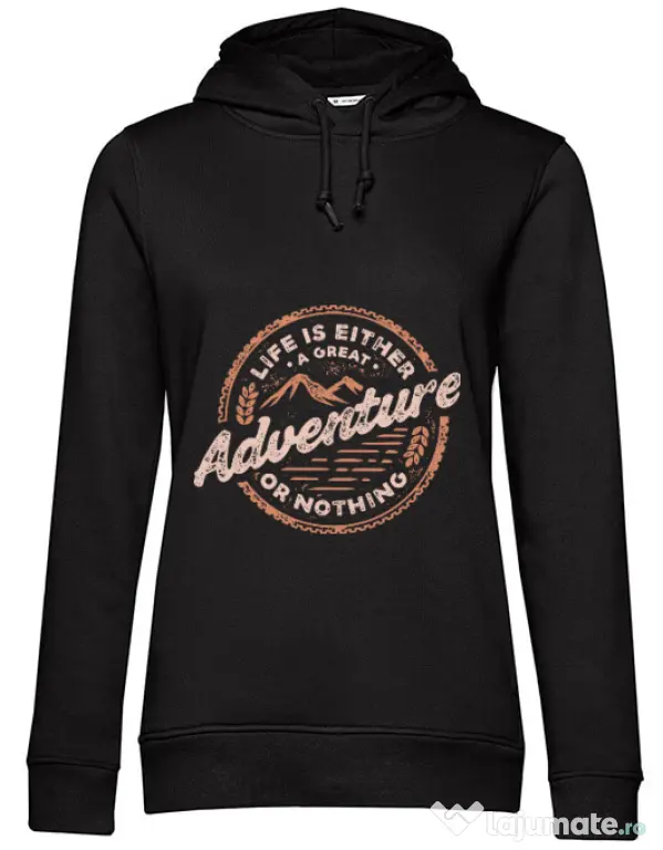 Hoodie dama cu gluga Adventure or nothing Negru