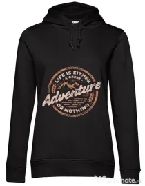Hoodie dama cu gluga Adventure or nothing Negru