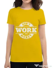Tricou ADLER dama Dont work for money Galben