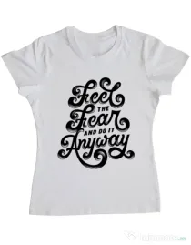 Tricou ADLER dama Feel The Fear And Do It Anyway Alb