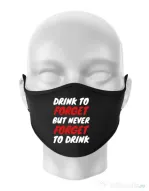 Masca personalizata reutilizabila Drink to forget Negru