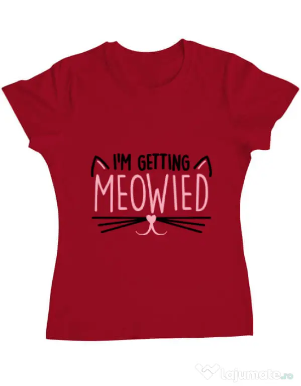 Tricou Mireasa ADLER Im getting meowied Rosu
