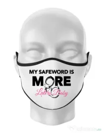 Masca personalizata reutilizabila My safeword is more Alb