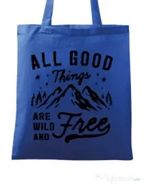 Sacosa din panza All Good Things Are Wild And Free Albastru regal