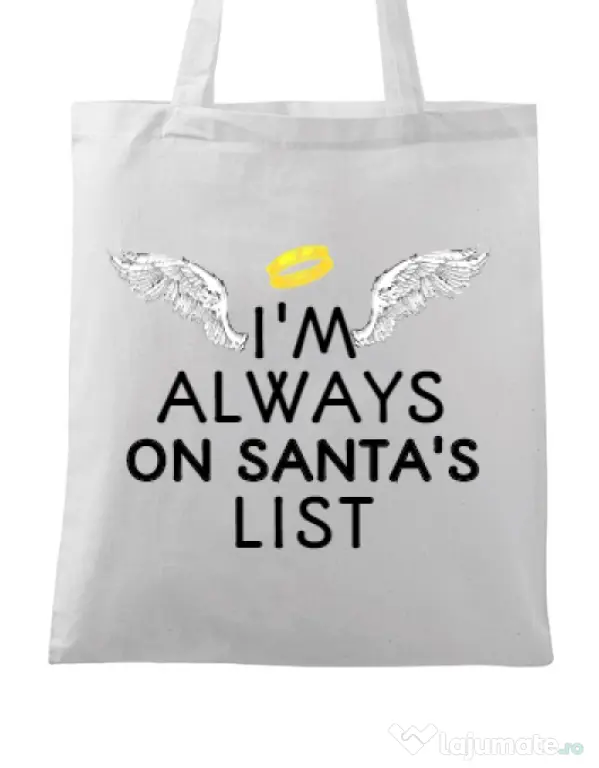 Sacosa din panza Always on santa’s list Alb