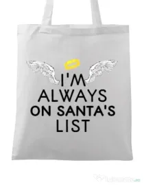 Sacosa din panza Always on santa’s list Alb