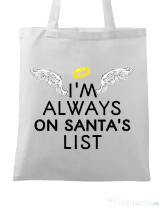 Sacosa din panza Always on santa’s list Alb