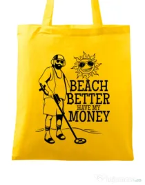 Sacosa din panza Beach better have my money Galben