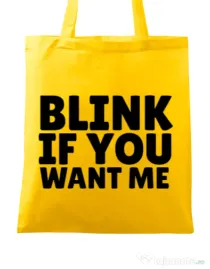 Sacosa din panza Blink if you want me Galben
