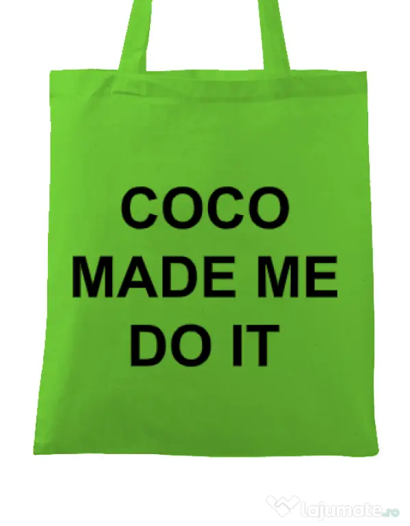 Sacosa din panza Coco made me do it Verde mar