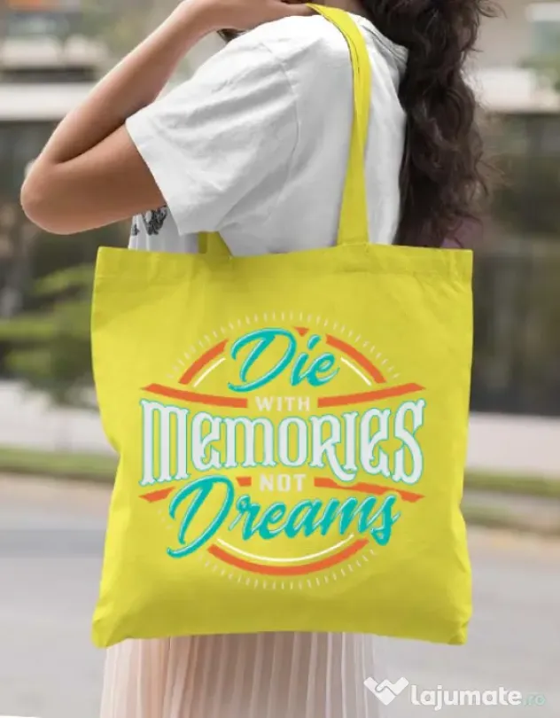 Sacosa din panza Die With Memories Not Dreams Galben