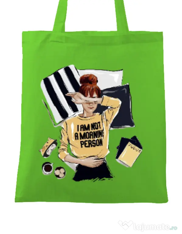 Sacosa din panza I am not a morning person Verde mar