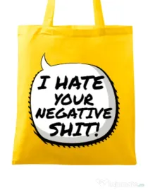 Sacosa din panza I hate your negative shit Galben