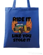 Sacosa din panza Ride it like you stole it Albastru regal